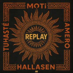 Pochette MOTi & Amero & Hallasen & Tuhasté - Replay