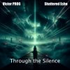 Pochette Victor PROG & Shattered Echo - Through the Silence Victor PROG & Shattered Echo - Through the Silence