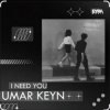 Pochette Umar Keyn - I Need You Umar Keyn - I Need You