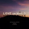 Pochette Lucas & Steve & Oaks & Jaimes - Love On Hold Lucas & Steve & Oaks & Jaimes - Love On Hold