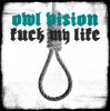 Pochette Owl Vision - Fuck My Life Owl Vision - Fuck My Life