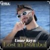 Pochette Umar Keyn feat. Mr Salama & Sara Hadid - Lost in Istanbul Umar Keyn feat. Mr Salama & Sara Hadid - Lost in Istanbul