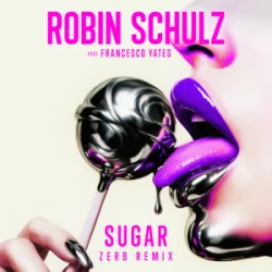 Pochette Robin Schulz & Francesco Yates - Sugar (Zerb Remix)