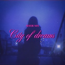 Pochette SEVER 505 - City of dreams