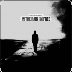 Pochette Chris Wonderful - In The Rain I'm Free (Reimagined)