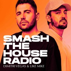 Pochette Dimitri Vegas & Like Mike - Smash The House Radio 641