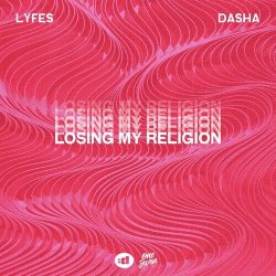 Pochette Dasha & Lyfes - Losing My Religion
