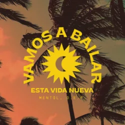 Pochette Mentol & D.E.P. - Vamos a Bailar (Esta Vida Nueva)