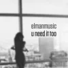 Pochette Elmanmusixo - U Need It Too Elmanmusixo - U Need It Too