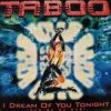 Pochette Taboo - I Dream Of You Tonight (Radio-Video) Taboo - I Dream Of You Tonight (Radio-Video)