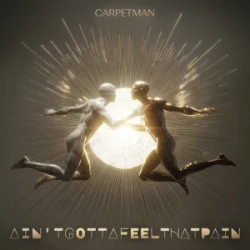 Pochette Carpetman - Ain'tgottafeelthatpain