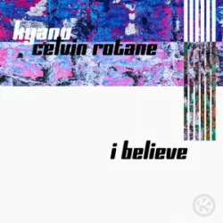 Pochette KYANU & Celvin Rotane - I Believe