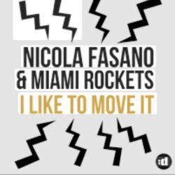 Pochette Nicola Fasano, Miami Rockets, Nicola Fasano & Miam - I Like to Move it (Radio Mix)