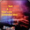 Pochette Joris Voorn feat. MAX RAD & Liz Cass - Your Love (Extended Mix) Joris Voorn feat. MAX RAD & Liz Cass - Your Love (Extended Mix)
