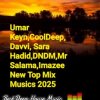 Pochette Umar Keyn,CoolDeep,Davvi,Sara Hadid,DNDM,Mr Salama - Imazee New Top Mix Musics 2025 Umar Keyn,CoolDeep,Davvi,Sara Hadid,DNDM,Mr Salama - Imazee New Top Mix Musics 2025