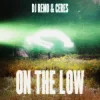 Pochette Dj Remo & CERES - On The Low Dj Remo & CERES - On The Low