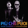 Pochette Ayur Tsyrenov & Syntheticsax - Più che puoi Ayur Tsyrenov & Syntheticsax - Più che puoi
