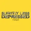Pochette Anne-Marie - SLIGHTLY LESS DEPRESSED (Unplugged) Anne-Marie - SLIGHTLY LESS DEPRESSED (Unplugged)