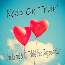 Pochette John Talent, DJ Tobbe, Rogersdotter - Keep on Tryin' (Radio Mix)