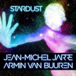 Pochette Jean-Michel Jarre & Armin van Buuren - Stardust (Rising Star Remix)