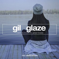 Pochette Gil Glaze feat. Jared Hiwat - I Need to Know (Original Club Mix)