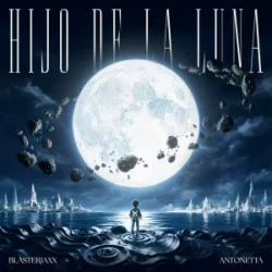 Pochette Blasterjaxx & AntoNetta - Hijo De La Luna