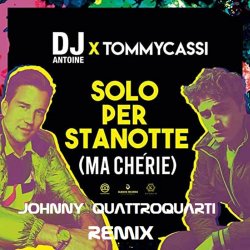 Pochette Dj Antoine x TommyCassi - Solo Per Stanotte (Johnny Quattroquarti Remix)