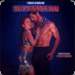 Pochette Neha Kakkar & Tony Kakkar - Tu Pyaasa Hai
