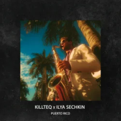 Pochette KILLTEQ & ILYA SECHKIN - Puerto Rico