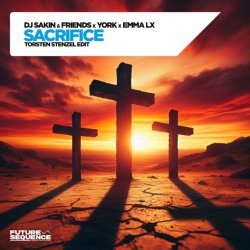 Pochette DJ Sakin & Friends x York x Emma LX - Sacrifice (Torsten Stenzel Edit)