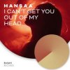 Pochette H A N S A A - I Can't Get You Out Of My Head (Original Mix) H A N S A A - I Can't Get You Out Of My Head (Original Mix)