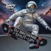 Pochette DJ Brownie - Shut Up! DJ Brownie - Shut Up!
