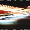 Pochette Sonny Fodera & D.O.D & Poppy Baskcomb - Think About Us (Hitty Remix) Sonny Fodera & D.O.D & Poppy Baskcomb - Think About Us (Hitty Remix)