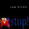 Pochette Sam Brown - Stop! Sam Brown - Stop!