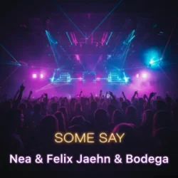 Pochette Nea - Some Say (Felix Jaehn & Bodega Remix)