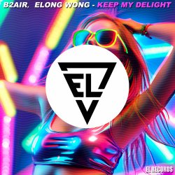 Pochette B2AIR & Elong Wong - Keep My Delight