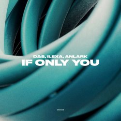 Pochette D&S, ILEXA, ANLARK - If Only You