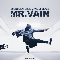 Pochette Bounce Enforcerz vs DJ Oskar - Mr. Vain (Bounce Enforcerz Mix)