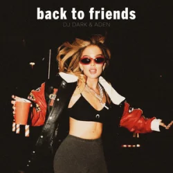 Pochette DJ Dark & ADEN - Back to Friends