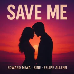 Pochette Edward Maya & SINE & Felipe Allenn - Save Me