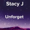 Pochette Stacy J - Unforget Stacy J - Unforget