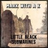 Pochette Mark With A K feat. Yana & Y. de Saedeleer - Little Black Submarines Mark With A K feat. Yana & Y. de Saedeleer - Little Black Submarines