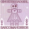 Pochette SARCOMA HORROR - GINGERBREADGIRL SARCOMA HORROR - GINGERBREADGIRL