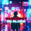 Pochette Danceboy - Be Alone (Extended Mix) Danceboy - Be Alone (Extended Mix)