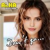 Pochette AI.KA Digital Singer - Don’t go… AI.KA Digital Singer - Don’t go…