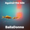 Pochette BallaDonna - Against the tide BallaDonna - Against the tide