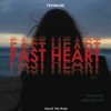 Pochette 7even GR - Fast Heart (Nikko Culture Remix) 7even GR - Fast Heart (Nikko Culture Remix)