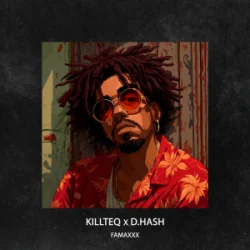 Pochette KILLTEQ & D.HASH - Famaxxx