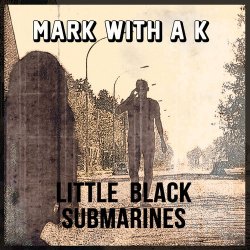 Pochette Mark With A K feat. Yana & Y. de Saedeleer - Little Black Submarines