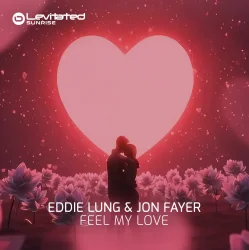 Pochette Eddie Lung & Jon Fayer - Feel My Love (Extended Mix)
